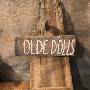 Primitive Wooden Sign That says "Olde Dolls